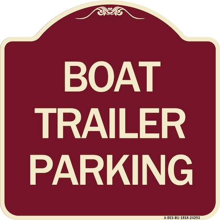 Signmission Designer Series Boat Trailer Parking, Burgundy Heavy-Gauge Aluminum Sign, 18" x 18", BU-1818-24293 A-DES-BU-1818-24293